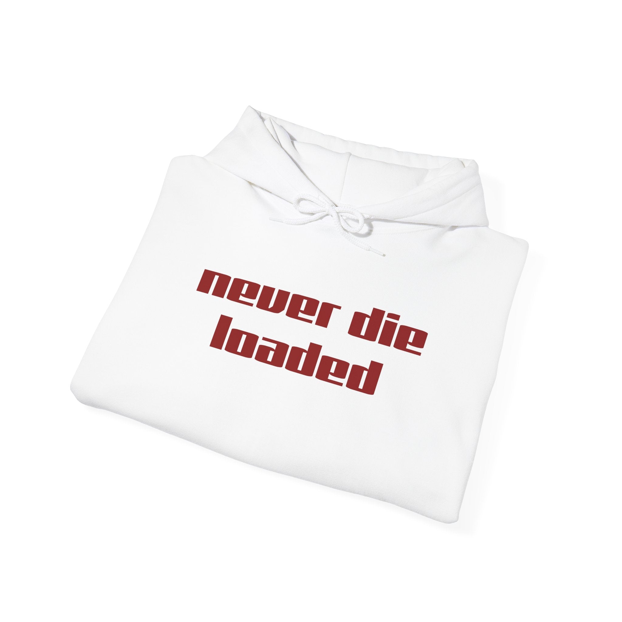 "NEVER DIE LOADED" Premium design